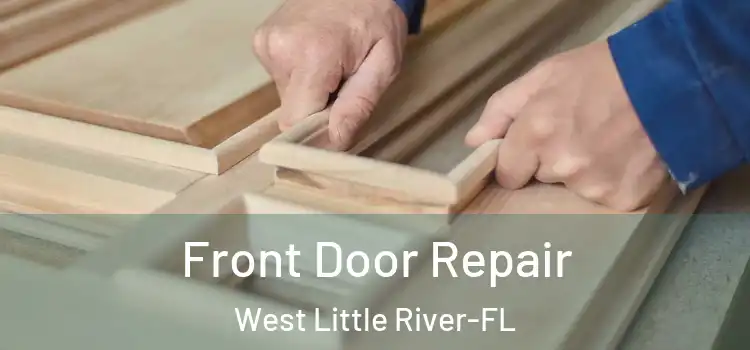 Front Door Repair West Little River-FL