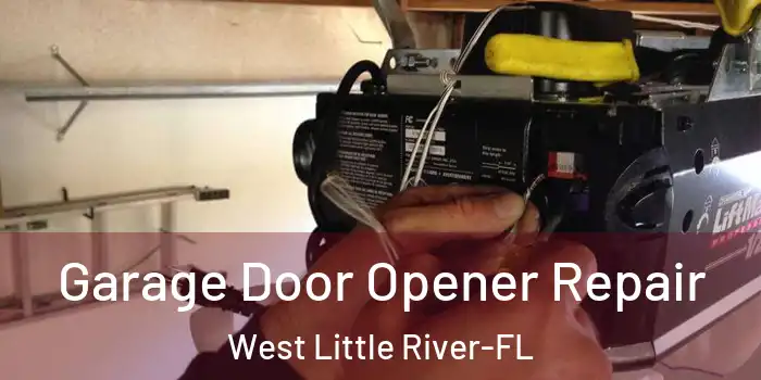 Garage Door Opener Repair West Little River-FL