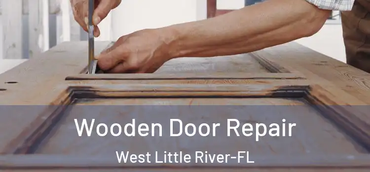 Wooden Door Repair West Little River-FL